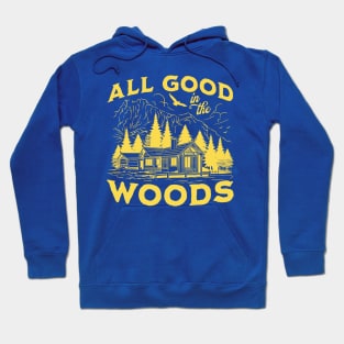 All Good In The Woods Hoodie